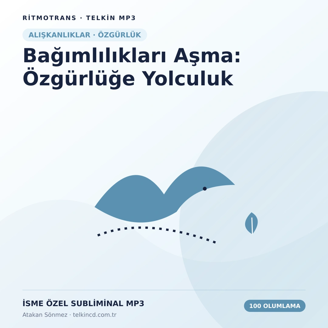 Bağımlılıkları Aşma: Özgürlüğe Yolculuk 100 Olumlamalı | İsme Özel Telkin MP3