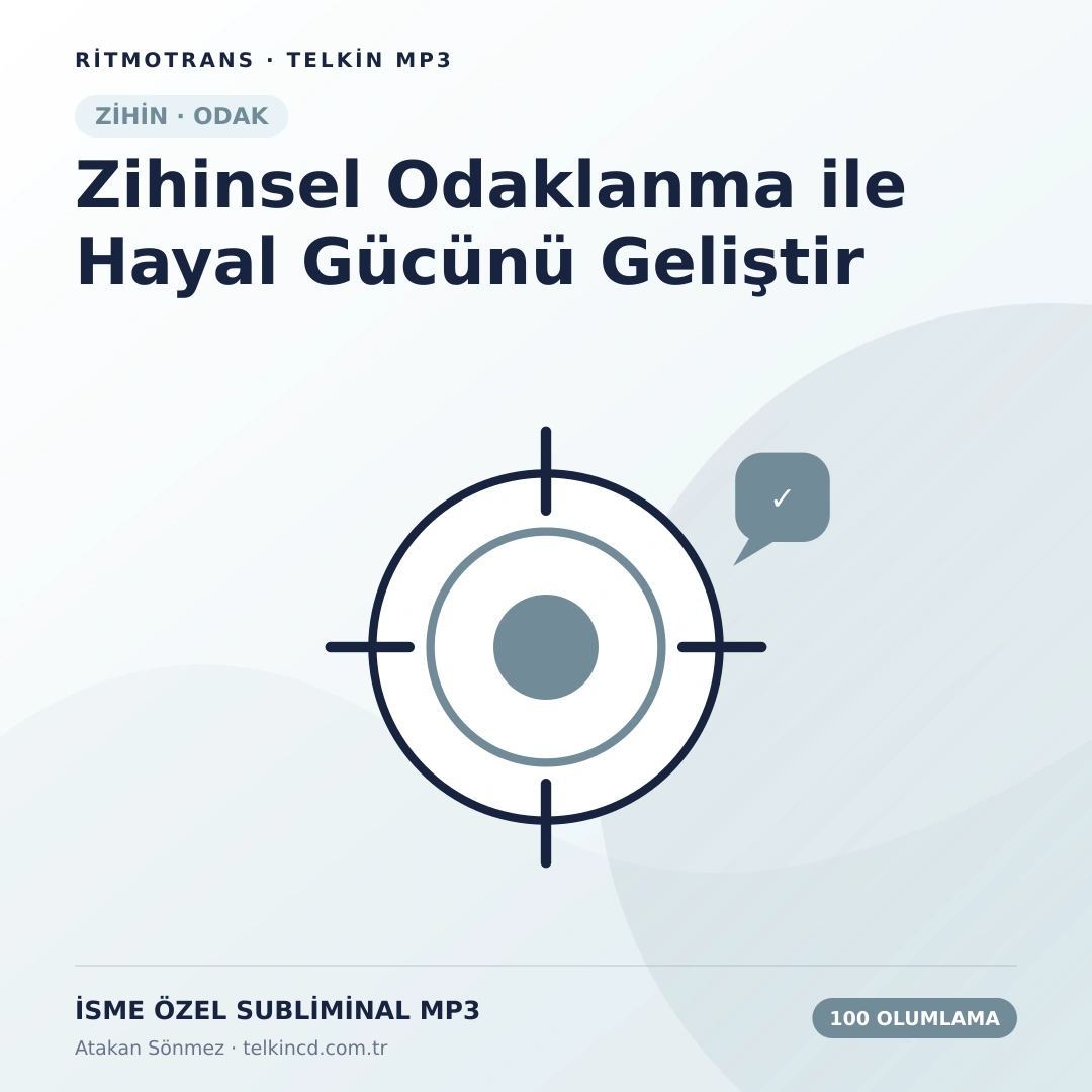 Zihinsel Odaklanma ile Hayal Gücünü Geliştir 100 Olumlamalı | İsme Özel Telkin MP3