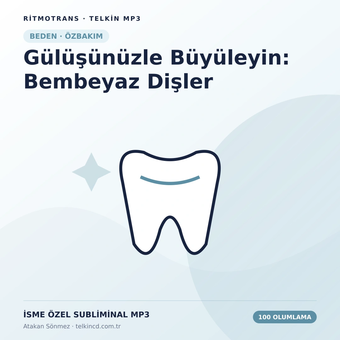 Gülüşünüzle Büyüleyin: Bembeyaz Dişler 100 Olumlamalı | İsme Özel Telkin MP3