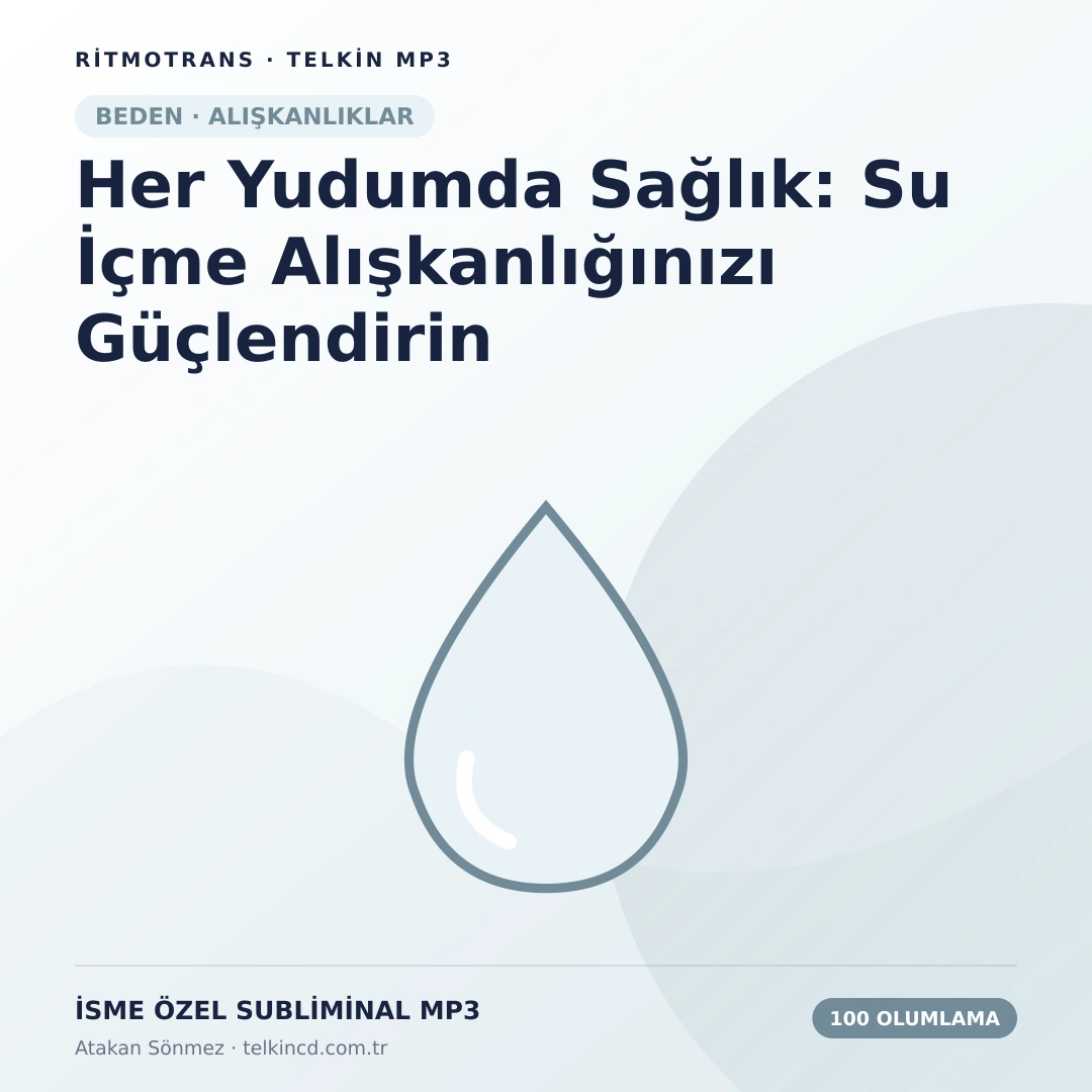 Her Yudumda Sağlık: Su İçme Alışkanlığınızı Güçlendirin 100 Olumlamalı | İsme Özel Telkin MP3
