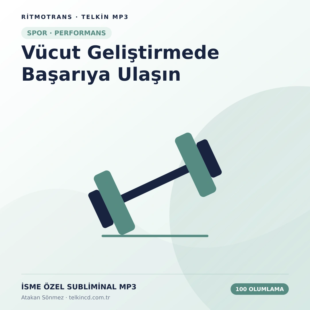 Vücut Geliştirmede Başarıya Ulaşın 100 Olumlamalı | İsme Özel Telkin MP3