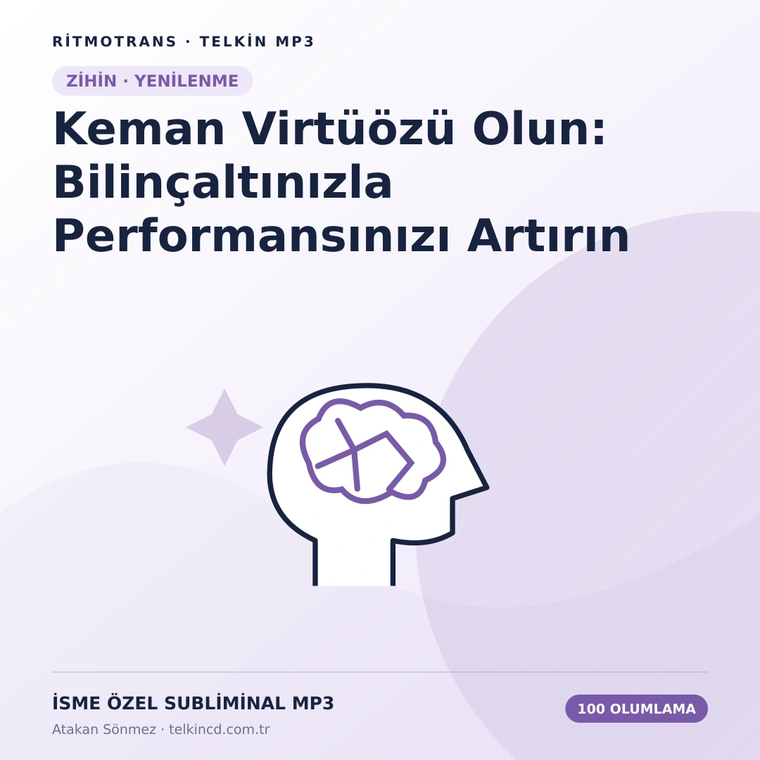 Keman Virtüözü Olun: Bilinçaltınızla Performansınızı Artırın 100 Olumlamalı | İsme Özel Telkin MP3