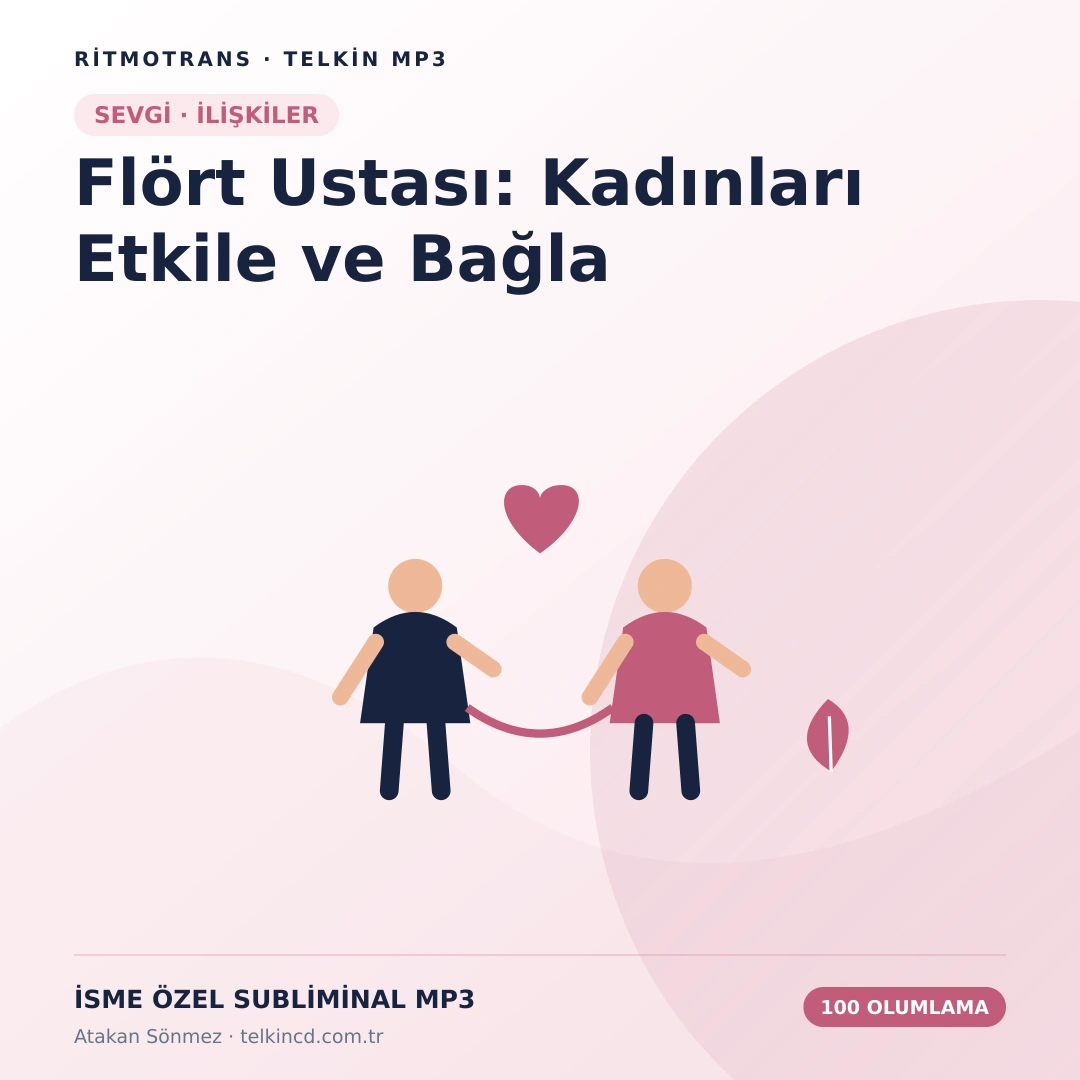 Flört Ustası: Kadınları Etkile ve Bağla 100 Olumlamalı | İsme Özel Telkin MP3