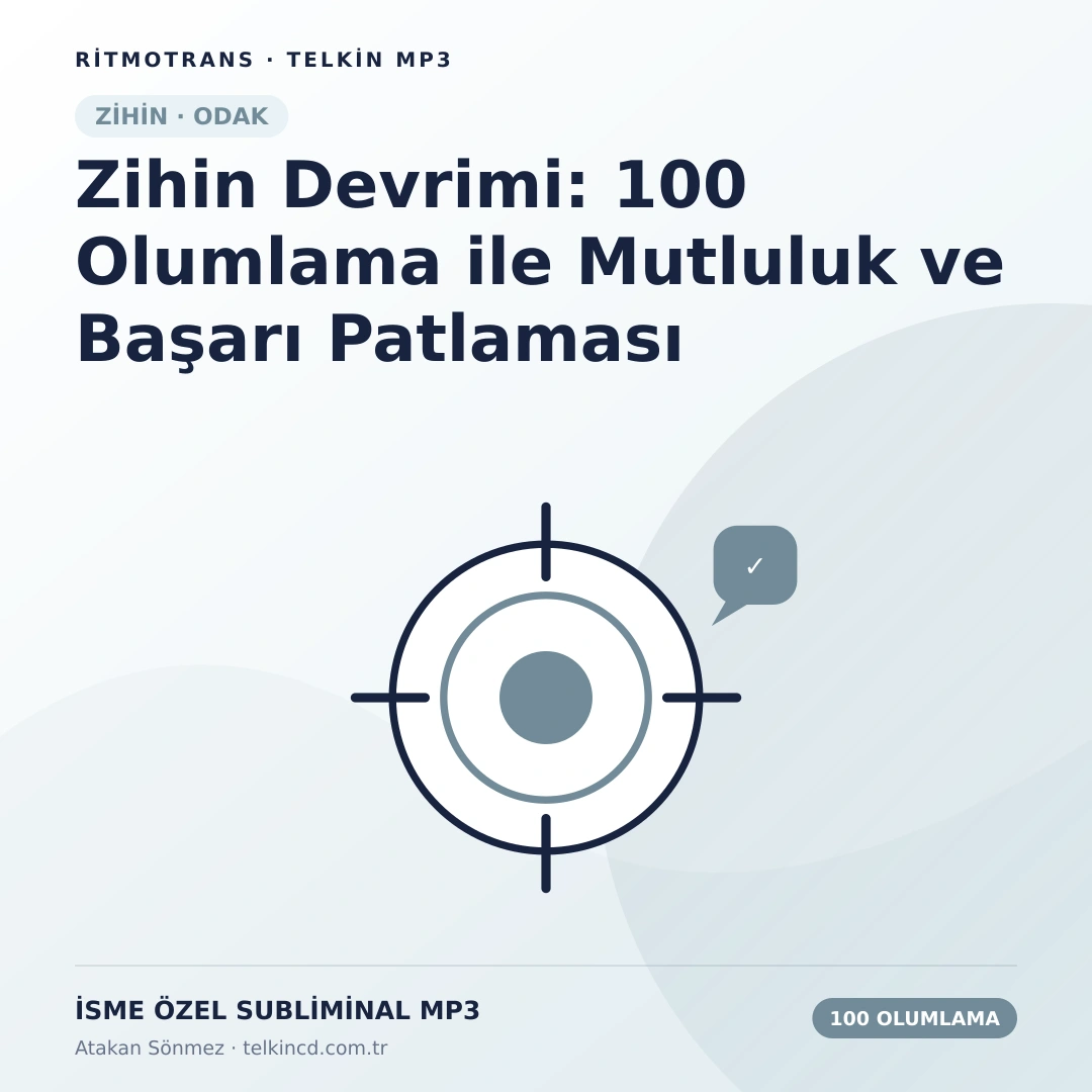 Zihin Devrimi: 100 Olumlama ile Mutluluk ve Başarı Patlaması | İsme Özel Telkin MP3