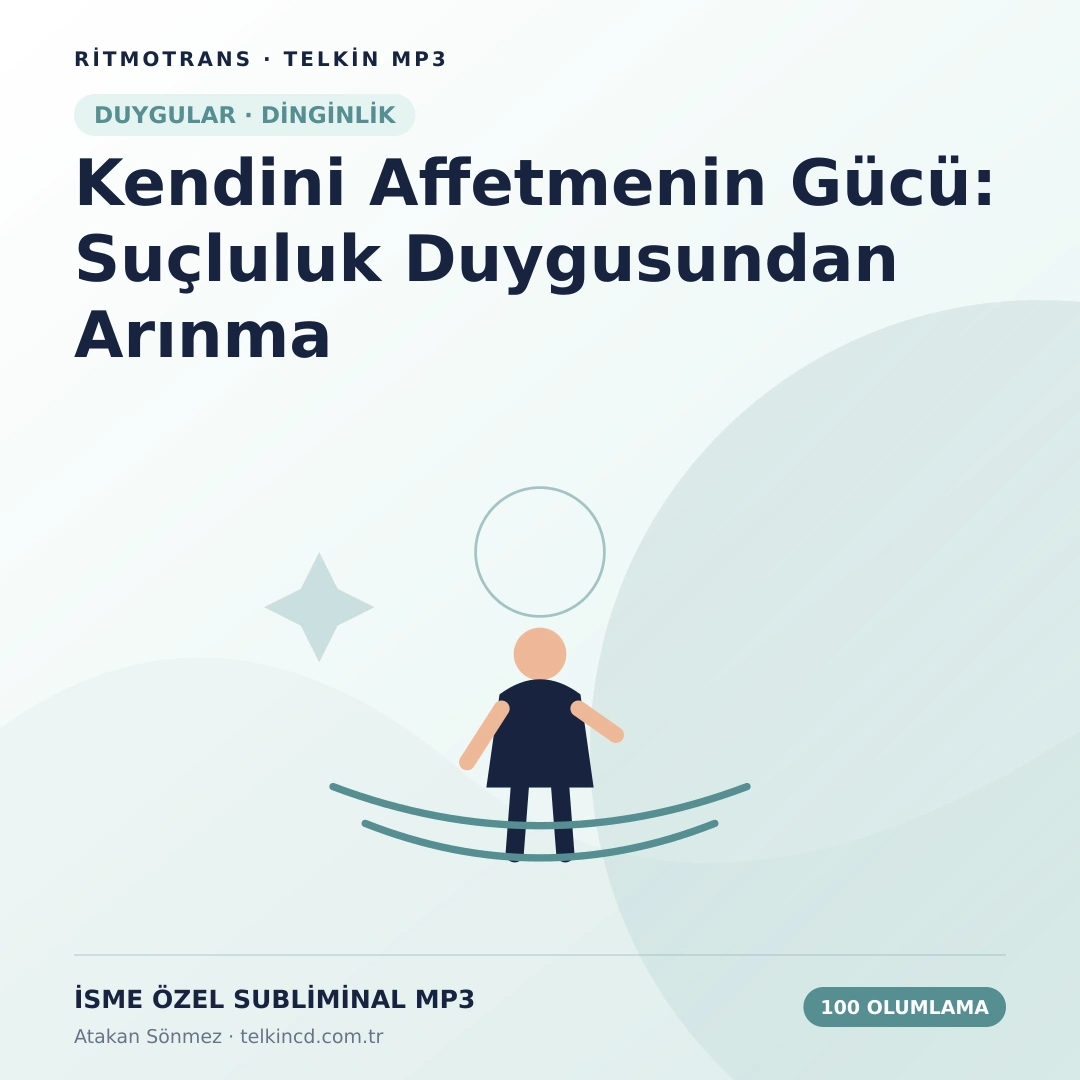 Kendini Affetmenin Gücü: Suçluluk Duygusundan Arınma 100 Olumlamalı | İsme Özel Telkin MP3