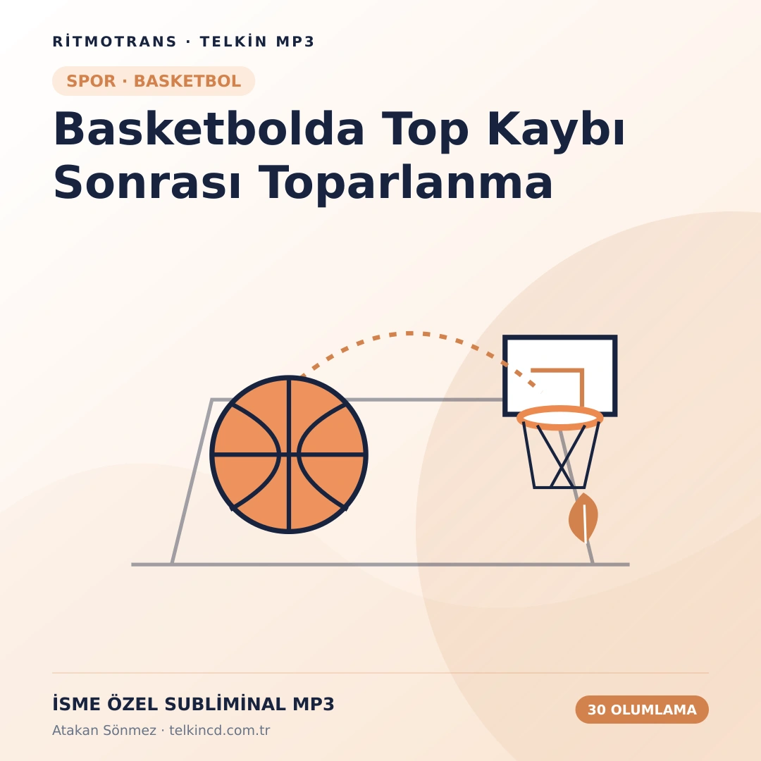 Basketbolda Top Kaybı Sonrası Toparlanma | 30 Olumlamalı İsme Özel Telkin MP3