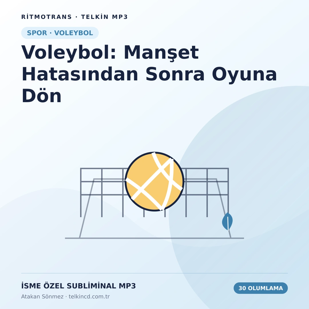 Voleybol: Manşet Hatasından Sonra Oyuna Dön | 30 Olumlamalı İsme Özel Telkin MP3