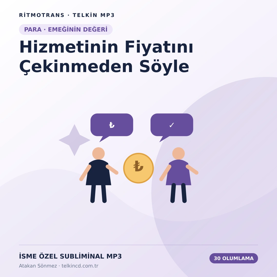Hizmetinin Fiyatını Çekinmeden Söyle | 30 Olumlamalı İsme Özel Telkin MP3