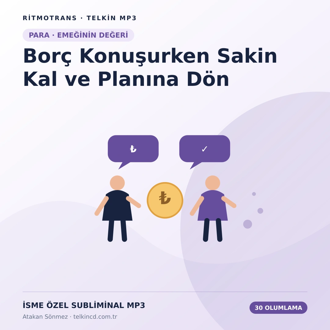 Borç Konuşurken Sakin Kal ve Planına Dön | 30 Olumlamalı İsme Özel Telkin MP3