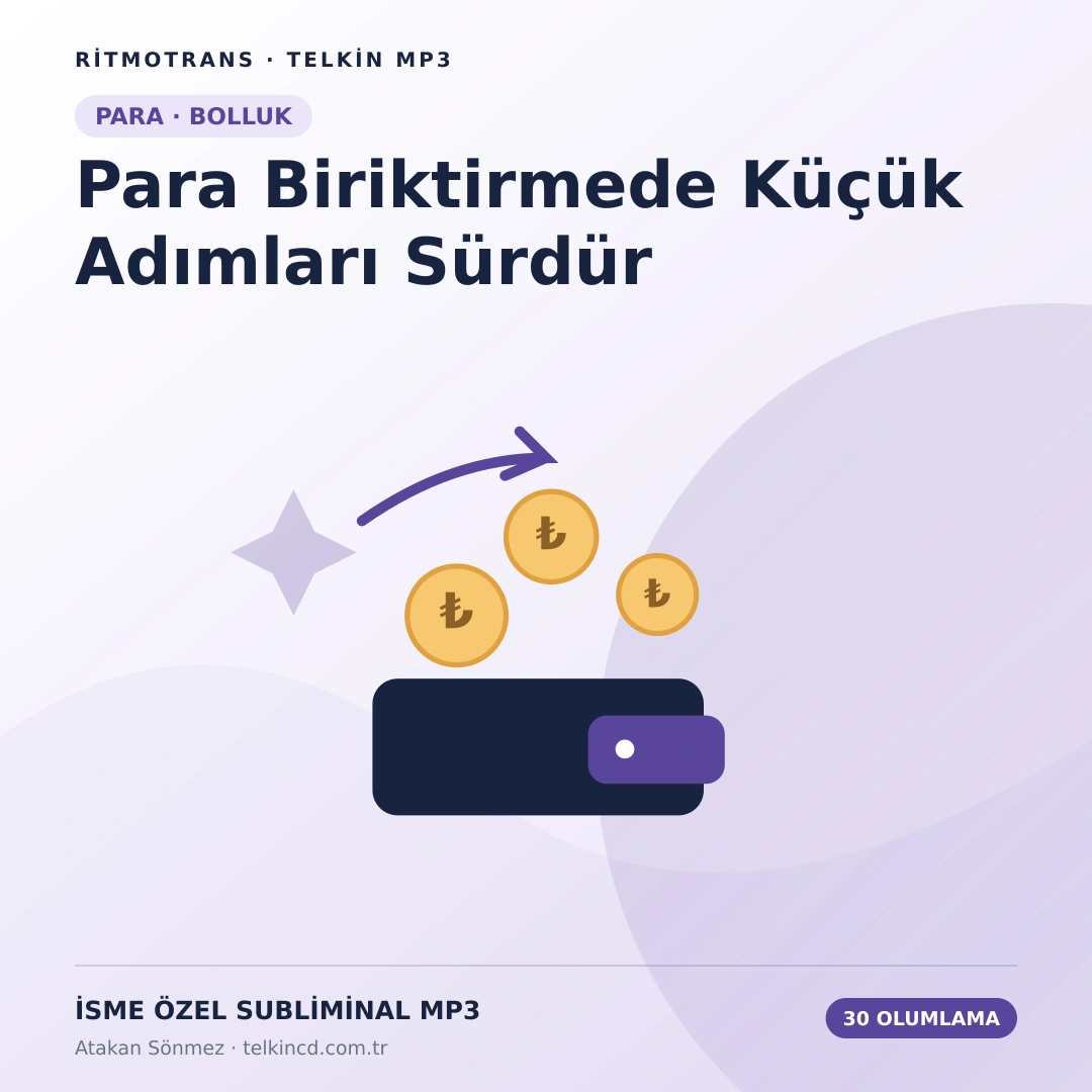 Para Biriktirmede Küçük Adımları Sürdür | 30 Olumlamalı İsme Özel Telkin MP3