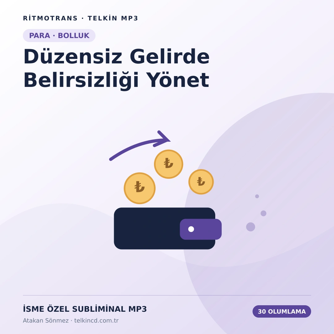 Düzensiz Gelirde Belirsizliği Yönet | 30 Olumlamalı İsme Özel Telkin MP3