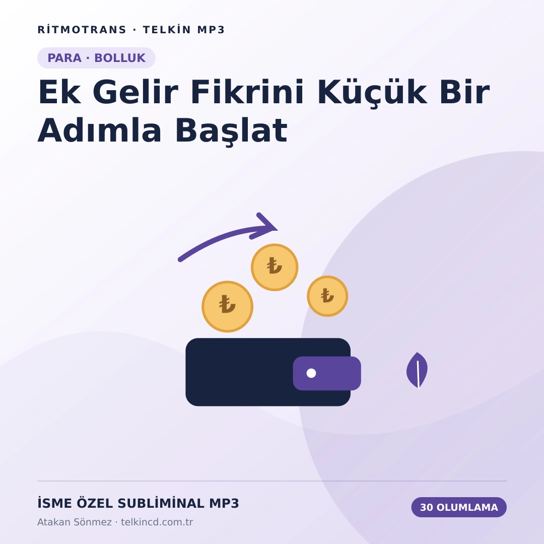Ek Gelir Fikrini Küçük Bir Adımla Başlat | 30 Olumlamalı İsme Özel Telkin MP3