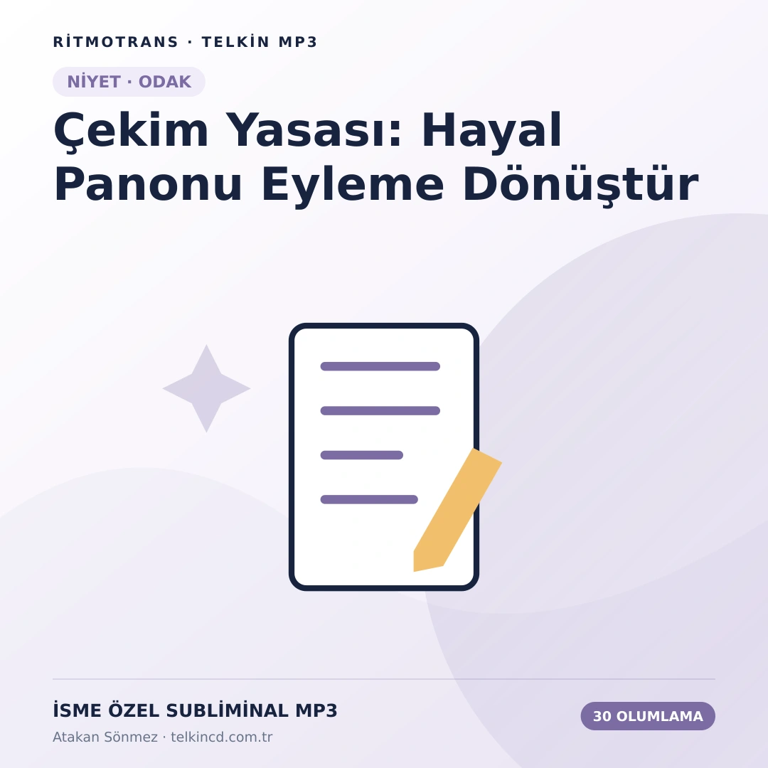 Çekim Yasası: Hayal Panonu Eyleme Dönüştür | 30 Olumlamalı İsme Özel Telkin MP3