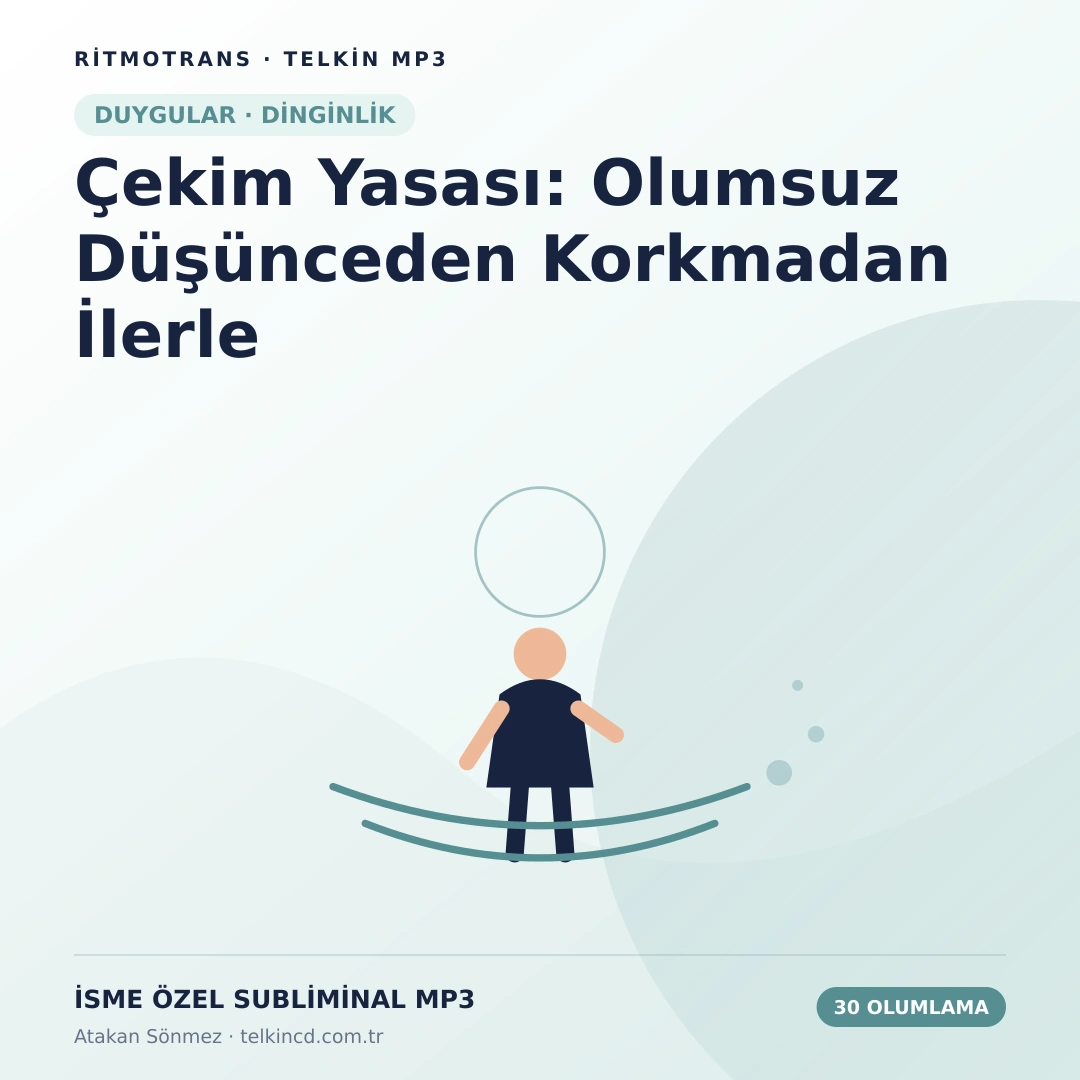 Çekim Yasası: Olumsuz Düşünceden Korkmadan İlerle | 30 Olumlamalı İsme Özel Telkin MP3