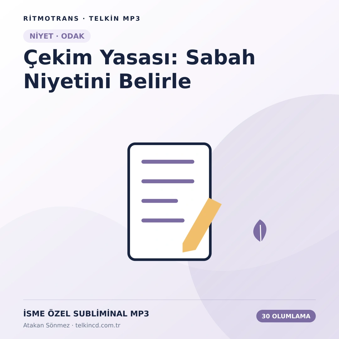 Çekim Yasası: Sabah Niyetini Belirle | 30 Olumlamalı İsme Özel Telkin MP3