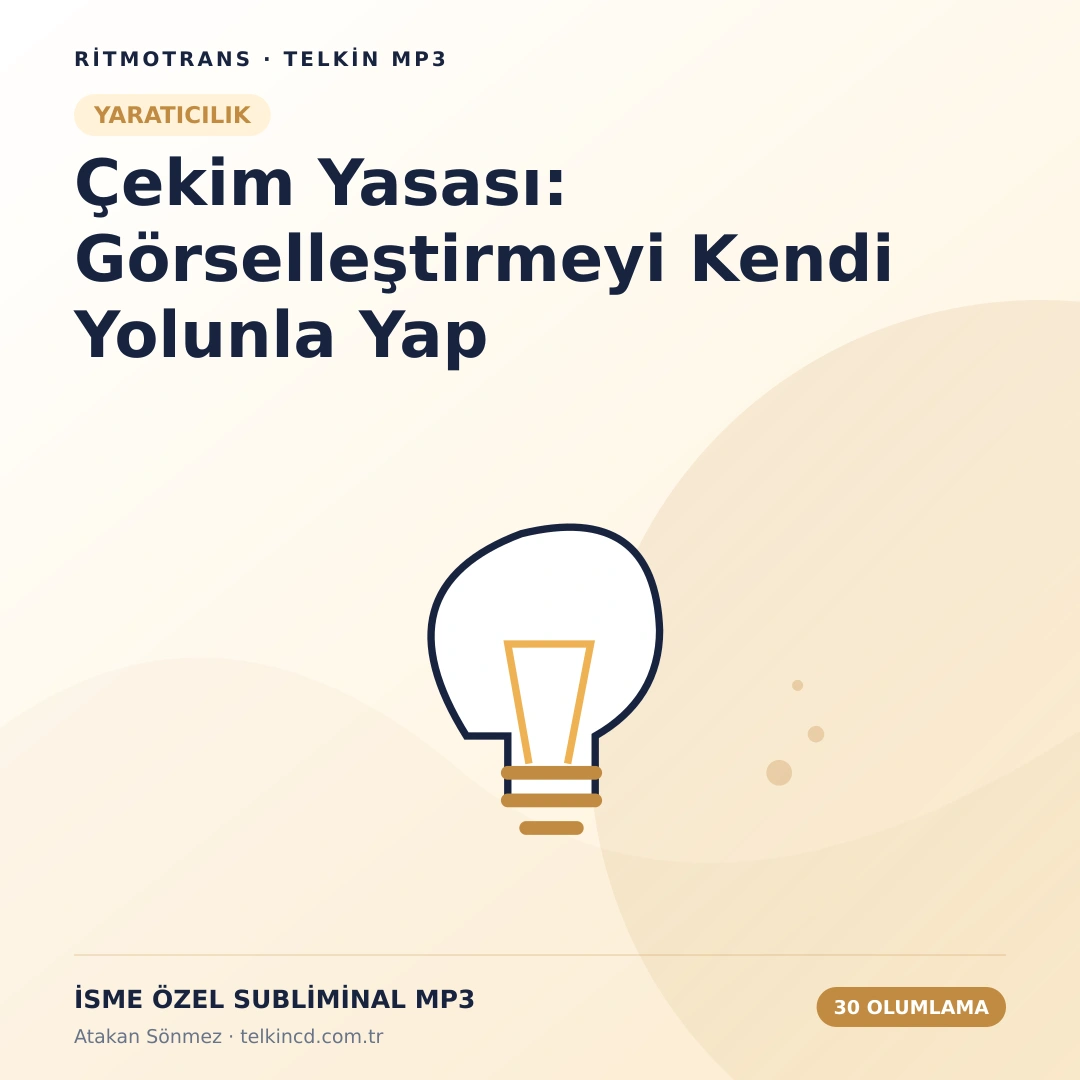 Çekim Yasası: Görselleştirmeyi Kendi Yolunla Yap | 30 Olumlamalı İsme Özel Telkin MP3
