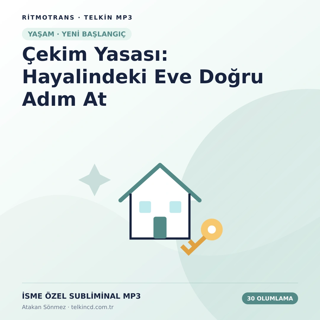 Çekim Yasası: Hayalindeki Eve Doğru Adım At | 30 Olumlamalı İsme Özel Telkin MP3