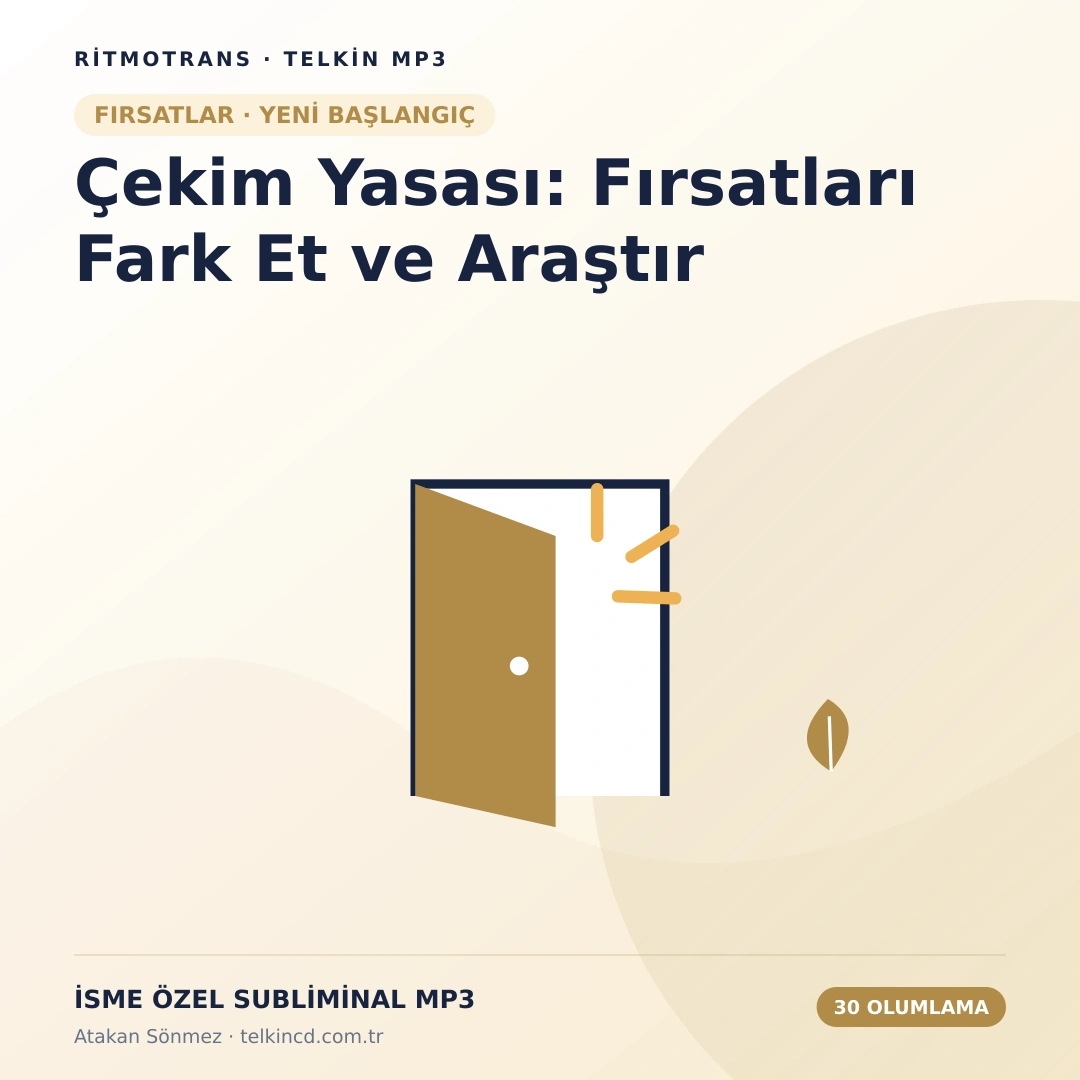 Çekim Yasası: Fırsatları Fark Et ve Araştır | 30 Olumlamalı İsme Özel Telkin MP3