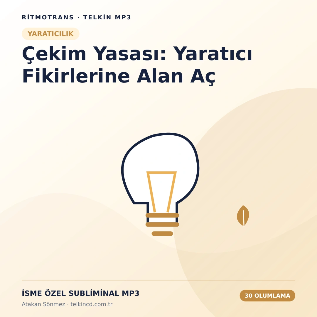 Çekim Yasası: Yaratıcı Fikirlerine Alan Aç | 30 Olumlamalı İsme Özel Telkin MP3