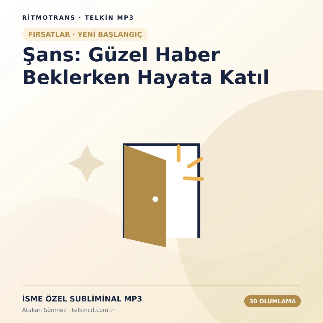 Şans: Güzel Haber Beklerken Hayata Katıl | 30 Olumlamalı İsme Özel Telkin MP3