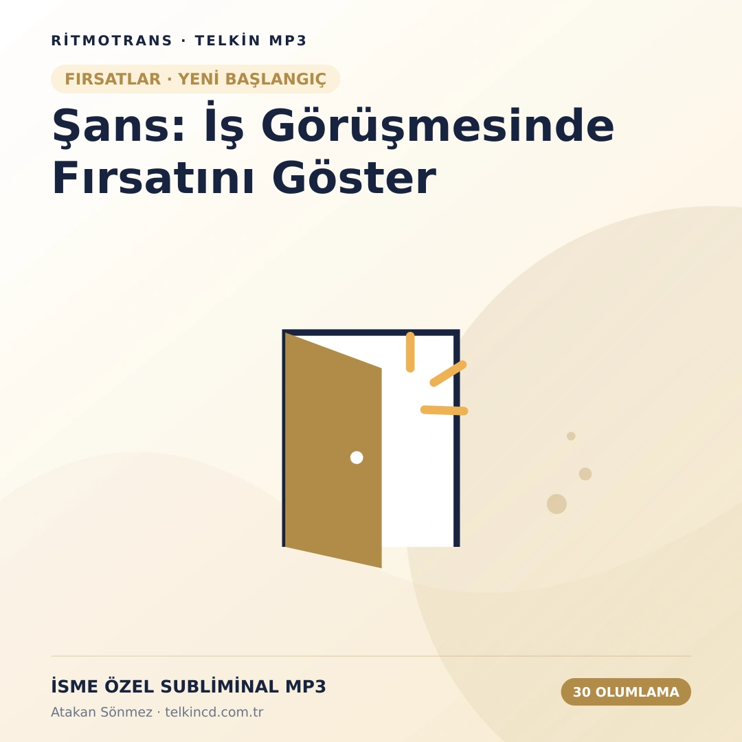 Şans: İş Görüşmesinde Fırsatını Göster | 30 Olumlamalı İsme Özel Telkin MP3