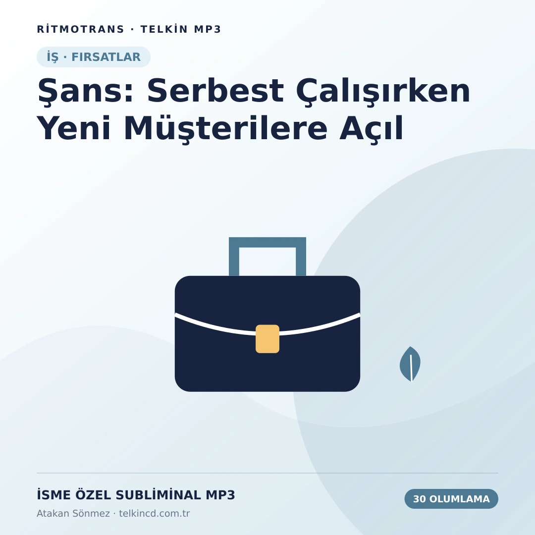 Şans: Serbest Çalışırken Yeni Müşterilere Açıl | 30 Olumlamalı İsme Özel Telkin MP3