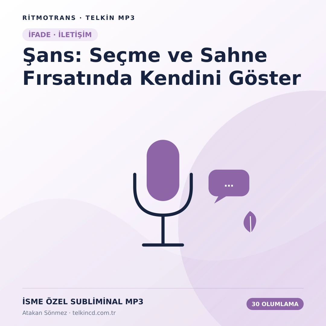 Şans: Seçme ve Sahne Fırsatında Kendini Göster | 30 Olumlamalı İsme Özel Telkin MP3