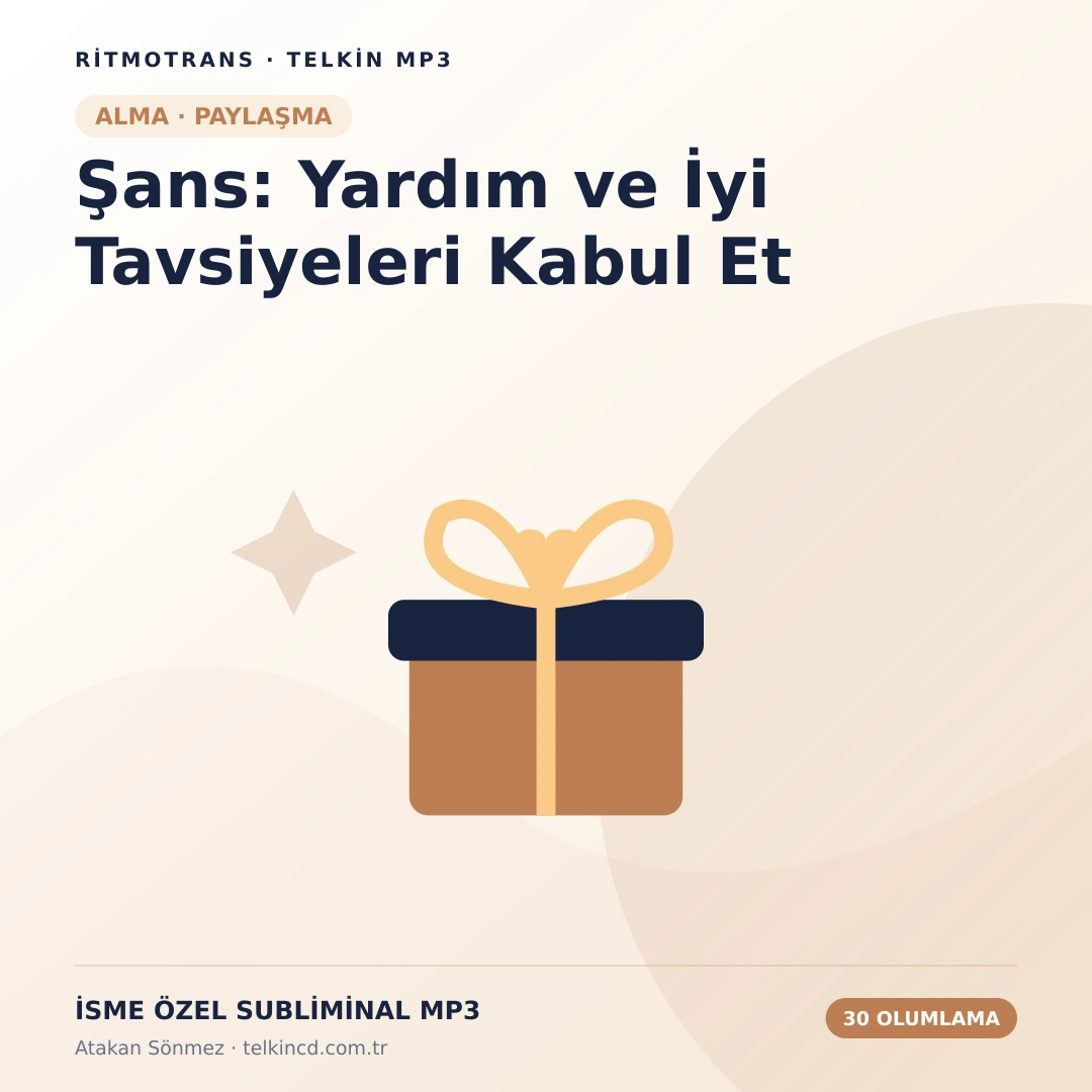 Şans: Yardım ve İyi Tavsiyeleri Kabul Et | 30 Olumlamalı İsme Özel Telkin MP3