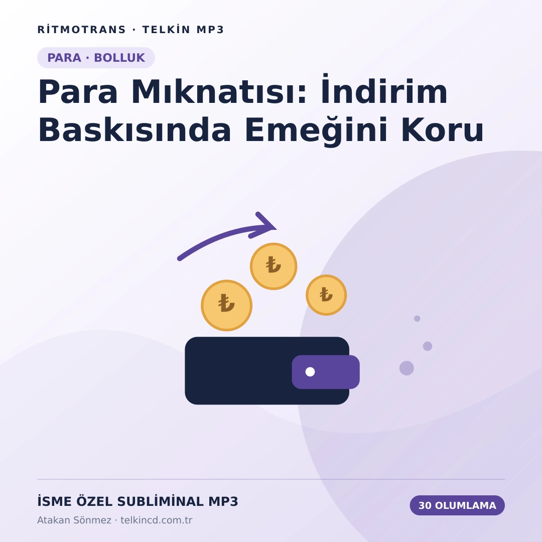 Para Mıknatısı: İndirim Baskısında Emeğini Koru | 30 Olumlamalı İsme Özel Telkin MP3