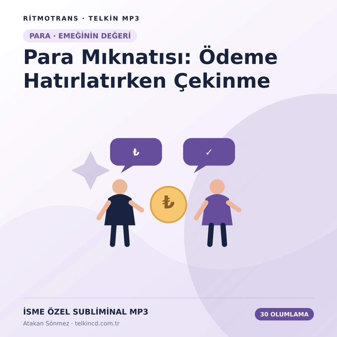 Para Mıknatısı: Ödeme Hatırlatırken Çekinme | 30 Olumlamalı İsme Özel Telkin MP3