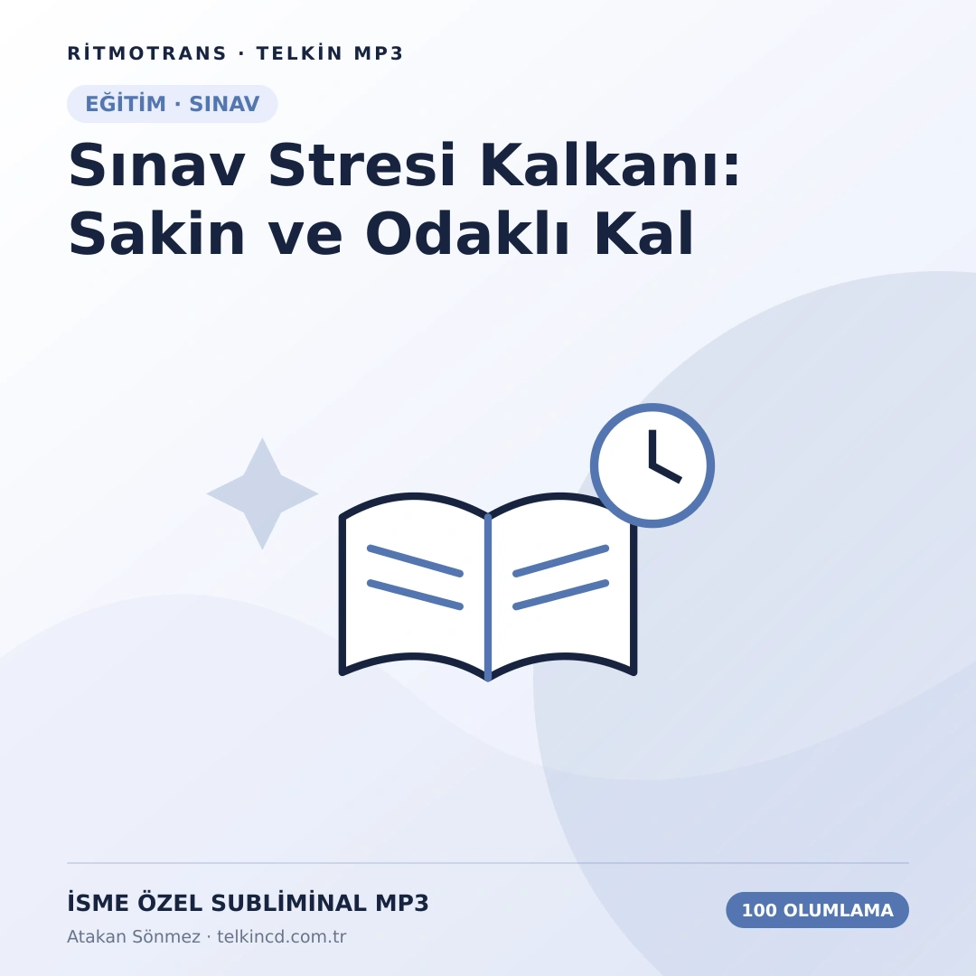 Sınav Stresi Kalkanı: Sakin ve Odaklı Kal 100 Olumlamalı | İsme Özel Telkin MP3