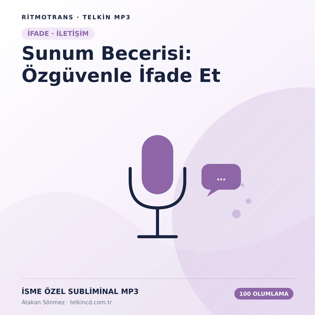 Sunum Becerisi: Özgüvenle İfade Et 100 Olumlamalı | İsme Özel Telkin MP3