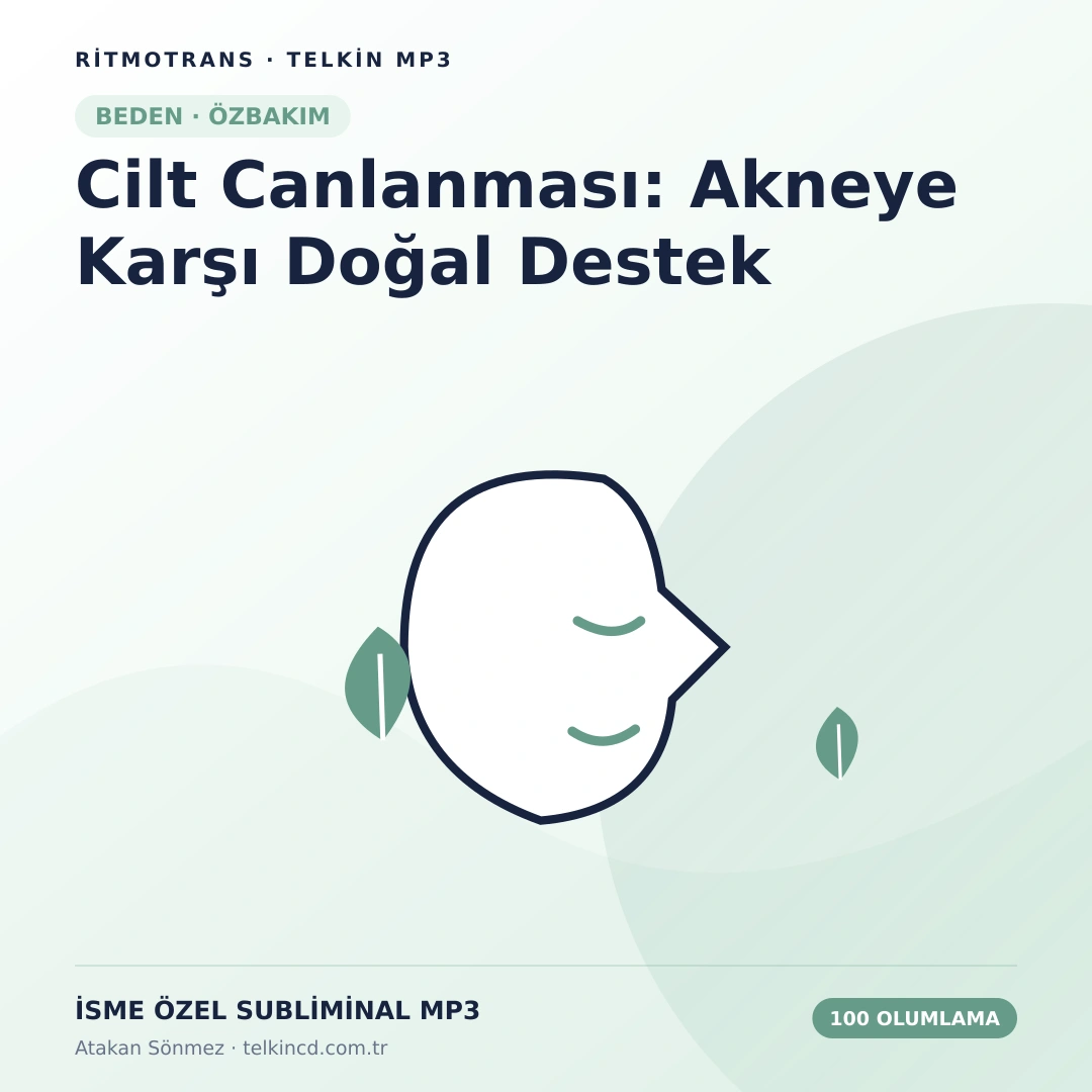 Cilt Canlanması: Akneye Karşı Doğal Destek 100 Olumlamalı | İsme Özel Telkin MP3