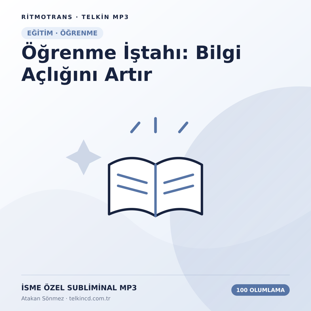 Öğrenme İştahı: Bilgi Açlığını Artır 100 Olumlamalı | İsme Özel Telkin MP3