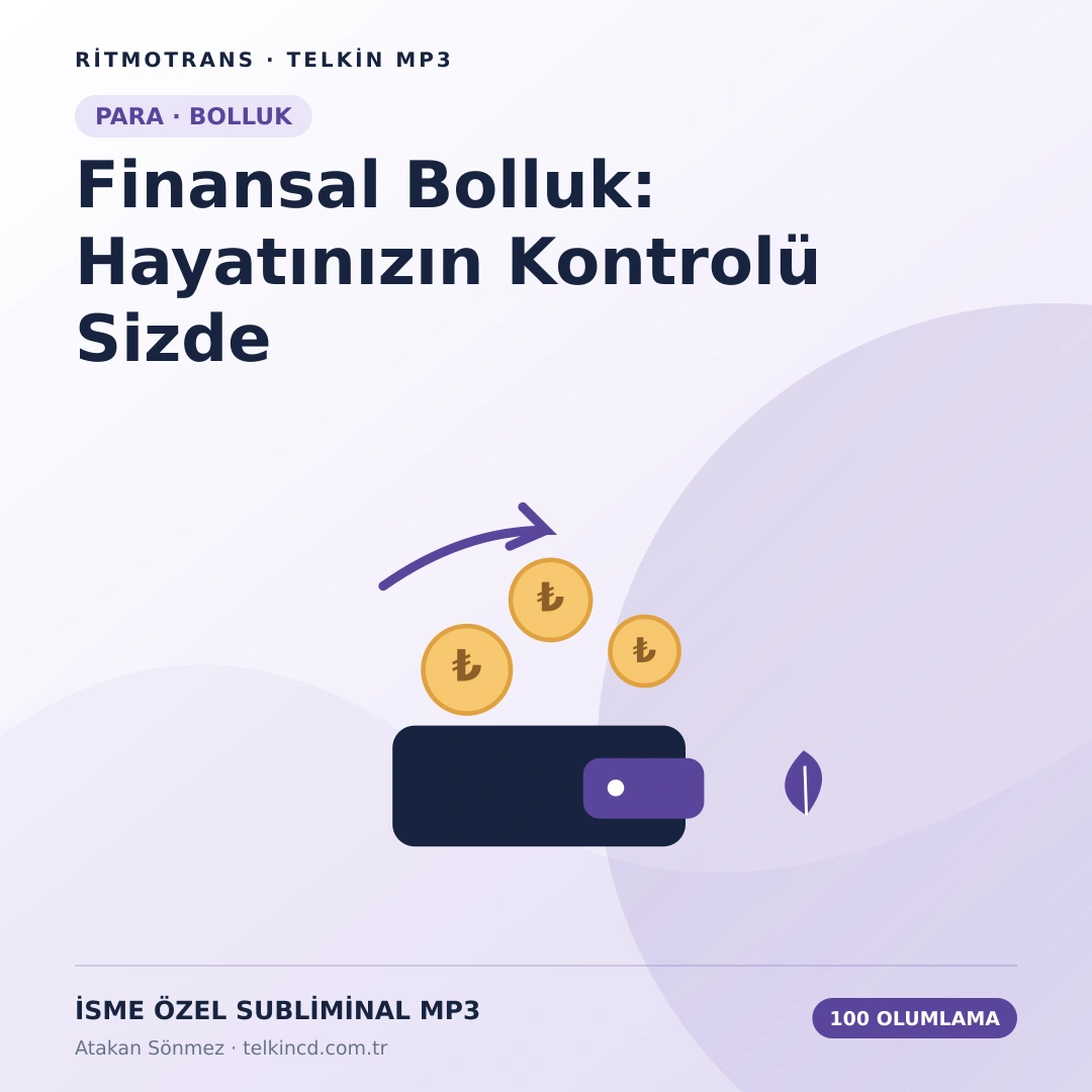 Finansal Bolluk: Hayatınızın Kontrolü Sizde 100 Olumlamalı | İsme Özel Telkin MP3