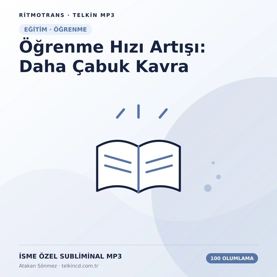 Öğrenme Hızı Artışı: Daha Çabuk Kavra 100 Olumlamalı | İsme Özel Telkin MP3