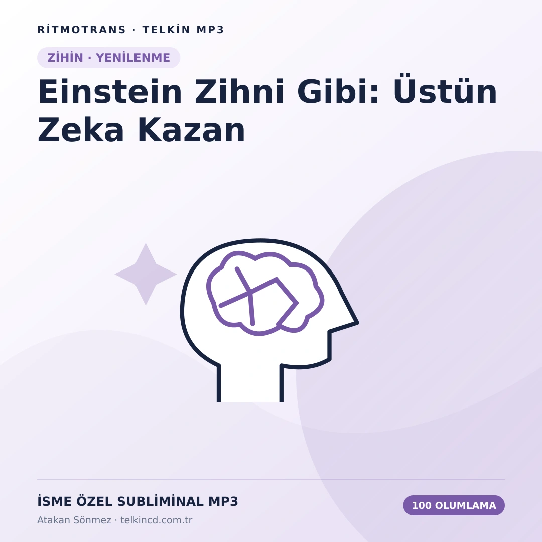 Einstein Zihni Gibi: Üstün Zeka Kazan 100 Olumlamalı | İsme Özel Telkin MP3