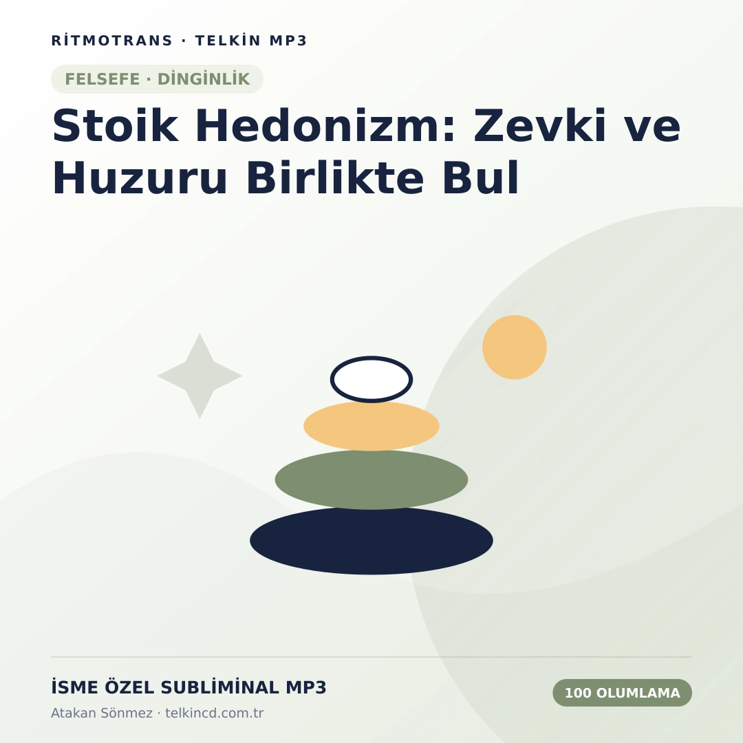 Stoik Hedonizm: Zevki ve Huzuru Birlikte Bul 100 Olumlamalı | İsme Özel Telkin MP3