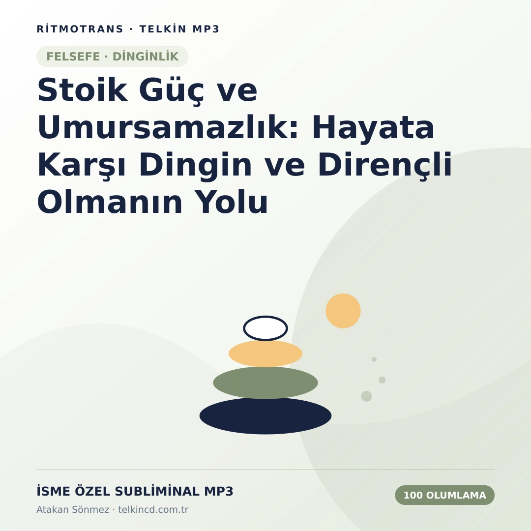 Stoik Güç ve Umursamazlık: Hayata Karşı Dingin ve Dirençli Olmanın Yolu 100 Olumlamalı | İsme Özel Telkin MP3