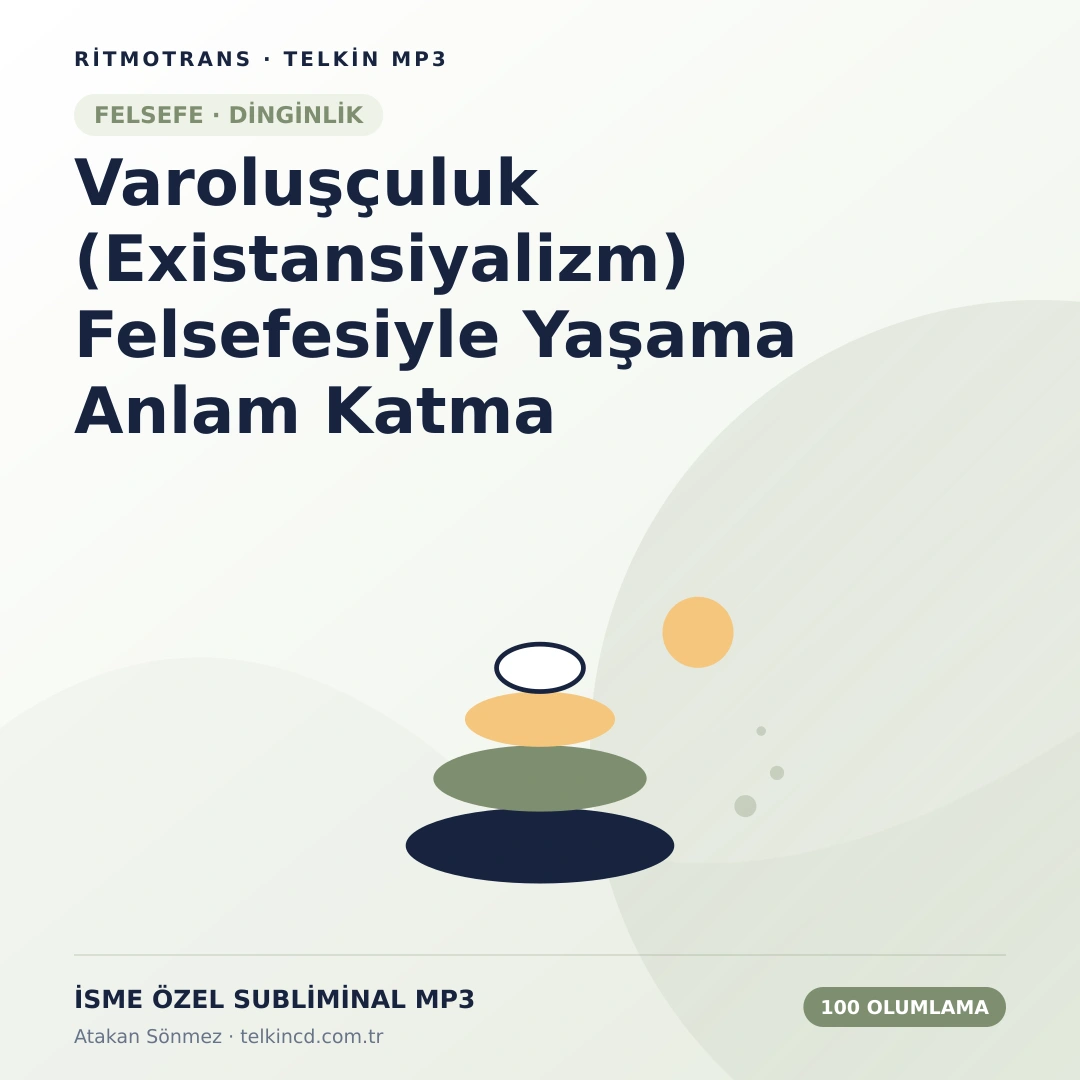 Varoluşçuluk (Existansiyalizm) Felsefesiyle Yaşama Anlam Katma 100 Olumlamalı | İsme Özel Telkin MP3