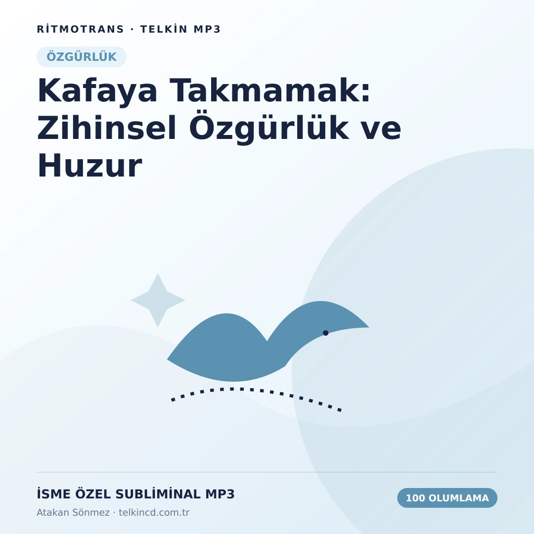 Kafaya Takmamak: Zihinsel Özgürlük ve Huzur 100 Olumlamalı | İsme Özel Telkin MP3