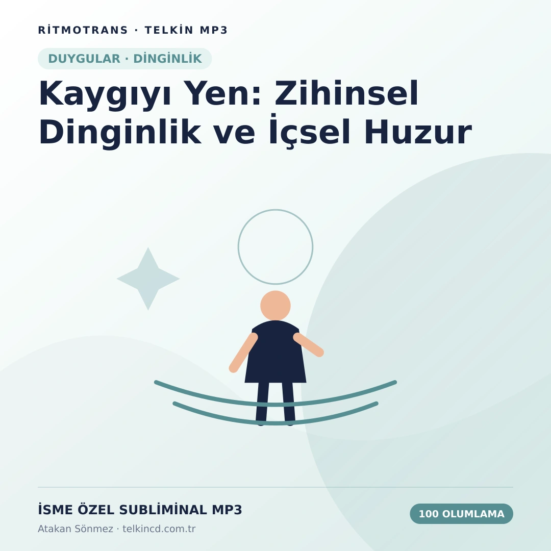 Kaygıyı Yen: Zihinsel Dinginlik ve İçsel Huzur 100 Olumlamalı | İsme Özel Telkin MP3
