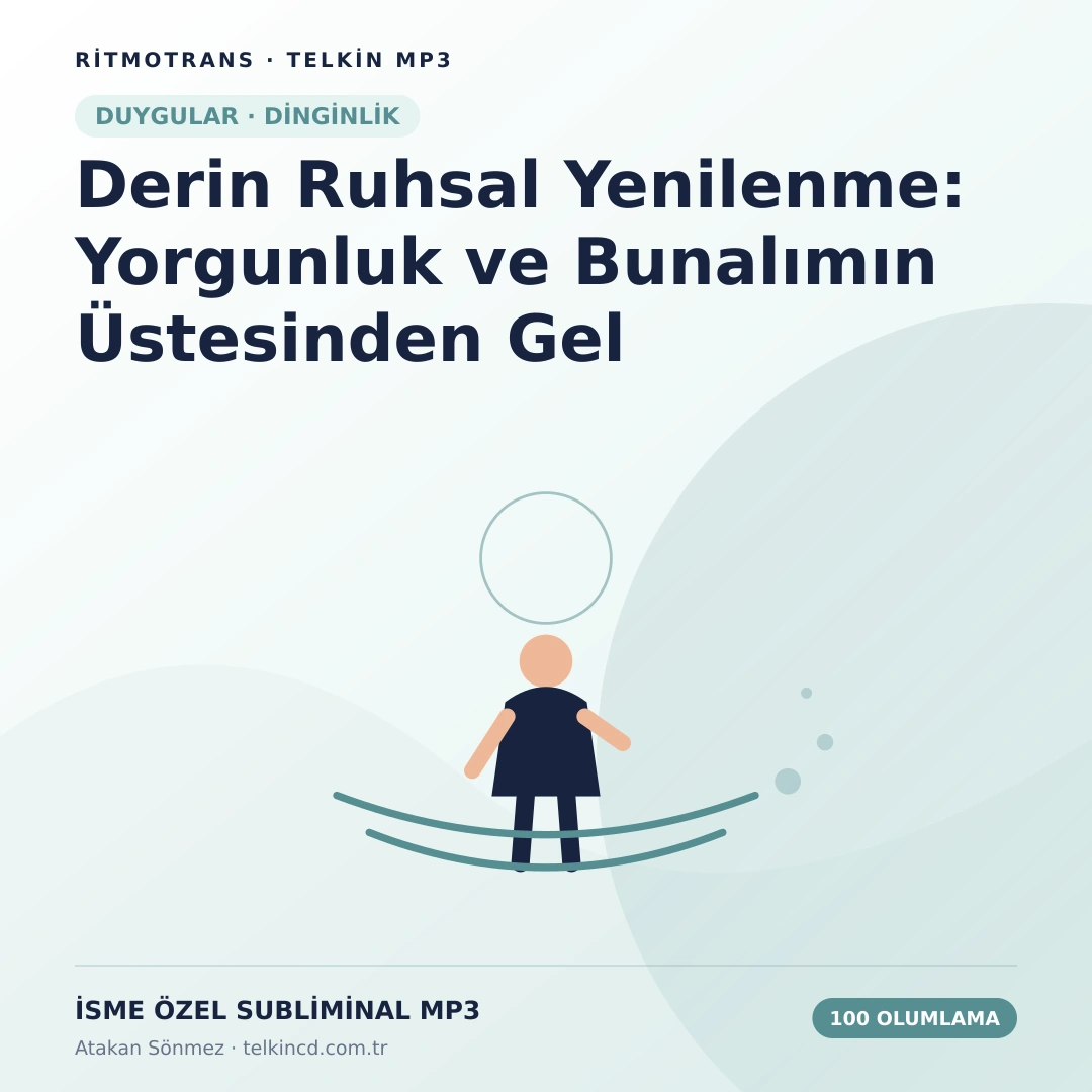 Derin Ruhsal Yenilenme: Yorgunluk ve Bunalımın Üstesinden Gel 100 Olumlamalı | İsme Özel Telkin MP3