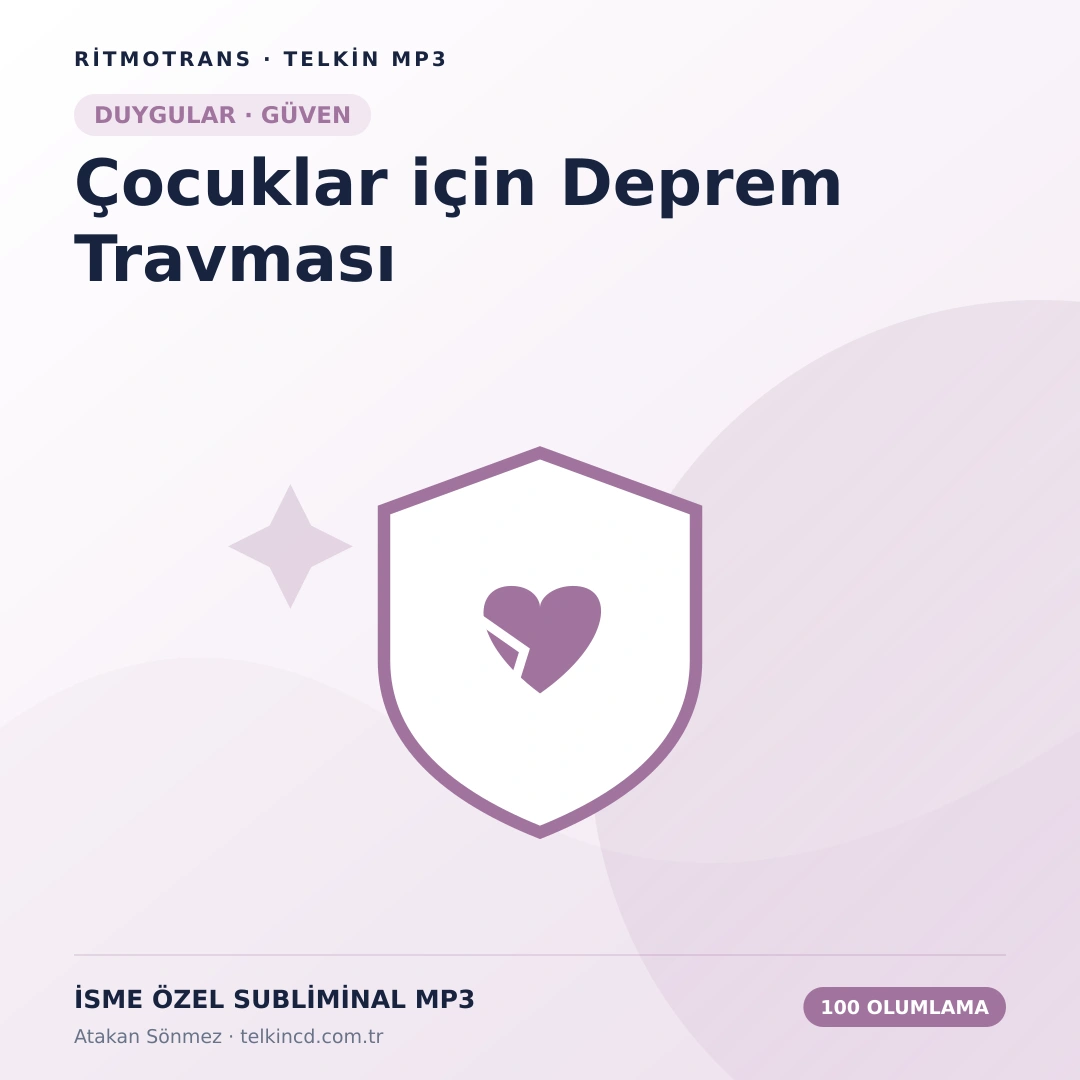 Çocuklar için Deprem Travması 100 Olumlamalı | İsme Özel Telkin MP3