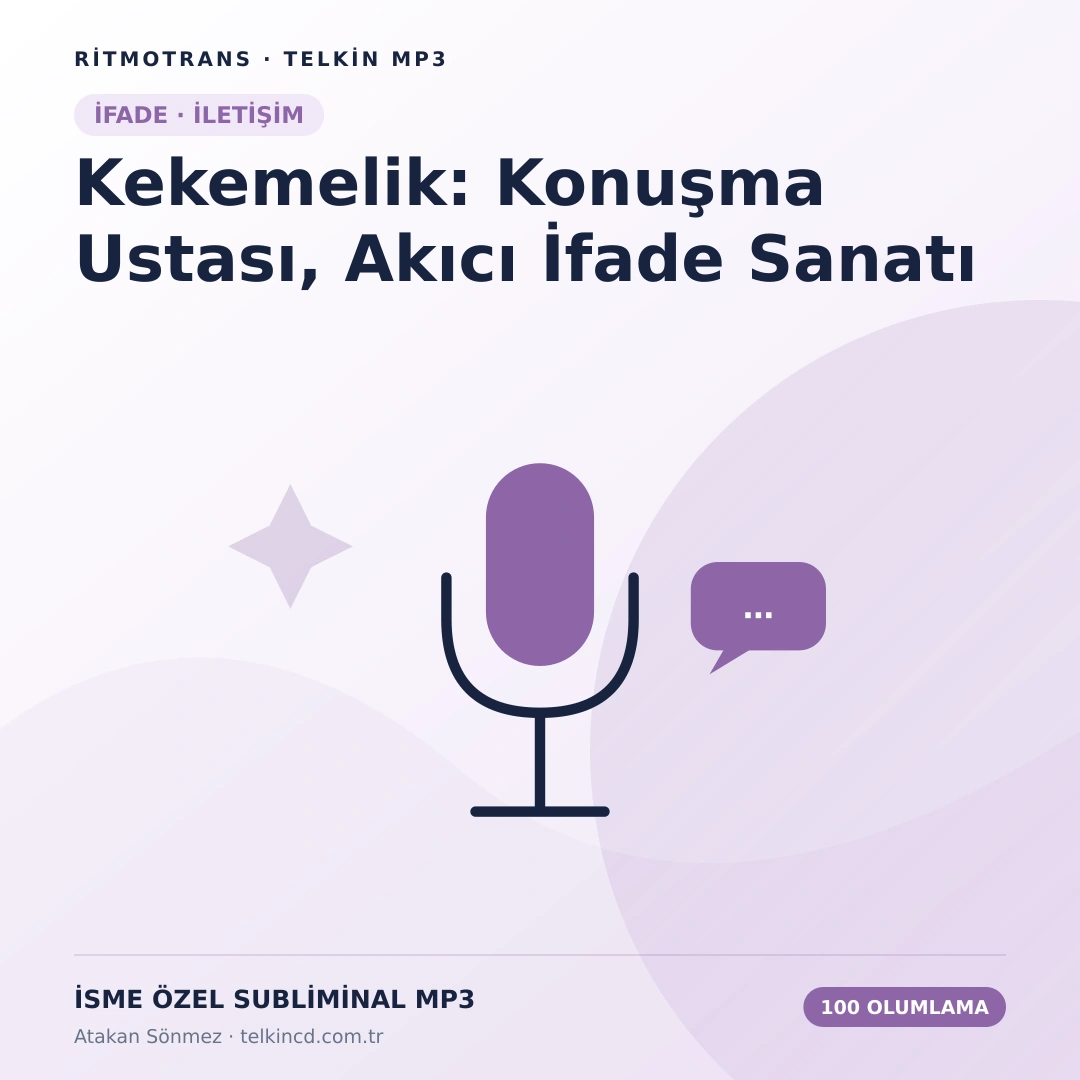 Kekemelik: Konuşma Ustası, Akıcı İfade Sanatı 100 Olumlamalı | İsme Özel Telkin MP3