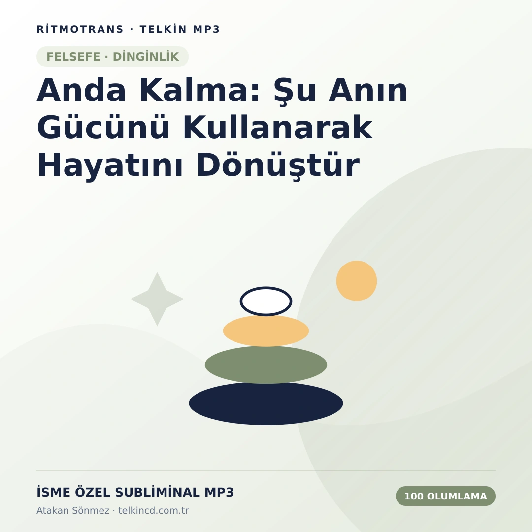 Anda Kalma: Şu Anın Gücünü Kullanarak Hayatını Dönüştür 100 Olumlamalı | İsme Özel Telkin MP3