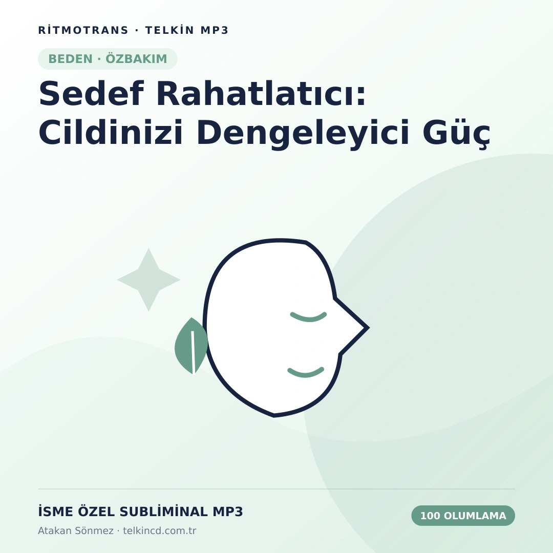 Sedef Rahatlatıcı: Cildinizi Dengeleyici Güç 100 Olumlamalı | İsme Özel Telkin MP3