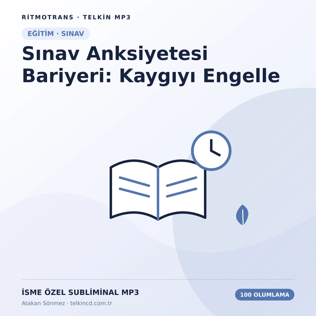 Sınav Anksiyetesi Bariyeri: Kaygıyı Engelle 100 Olumlamalı | İsme Özel Telkin MP3