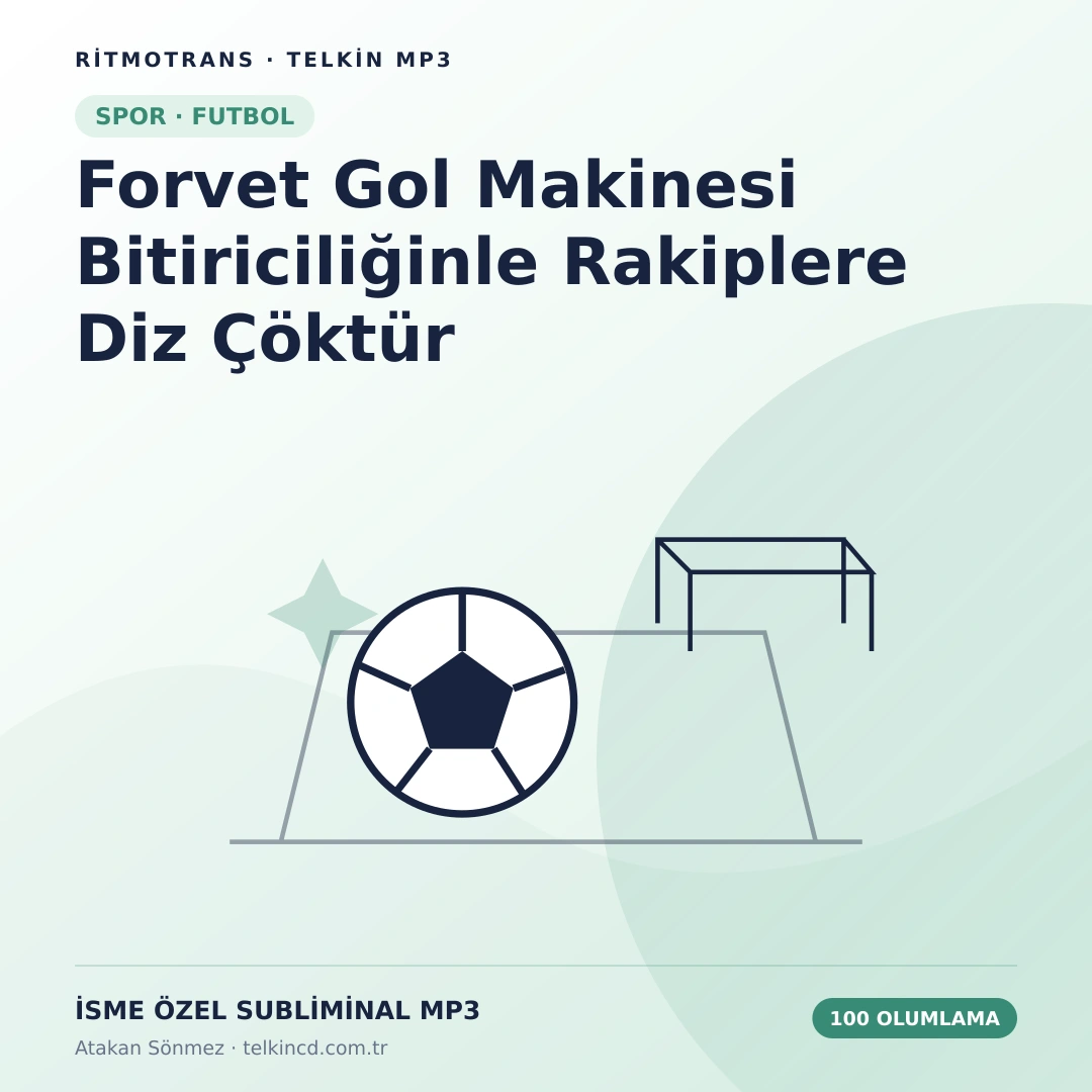 Forvet Gol Makinesi Bitiriciliğinle Rakiplere Diz Çöktür 100 Olumlamalı | İsme Özel Telkin MP3