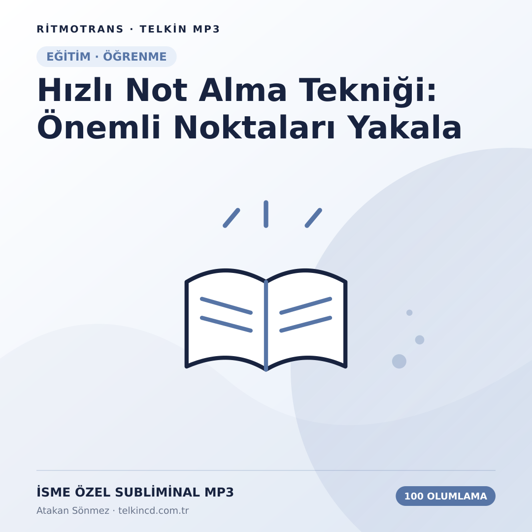 Hızlı Not Alma Tekniği: Önemli Noktaları Yakala 100 Olumlamalı | İsme Özel Telkin MP3